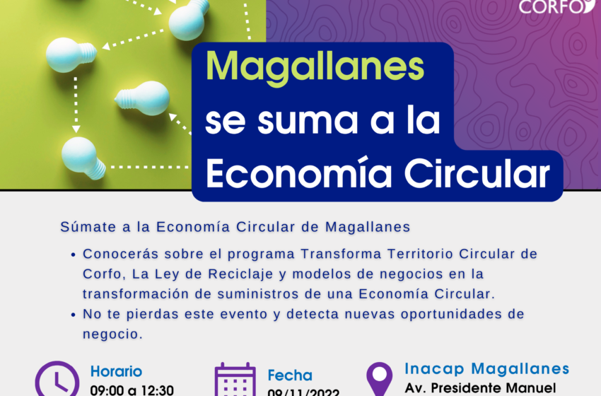  Corfo y FortalecePyme invitan a la comunidad a participar del encuentro Magallanes se suma a la Economía Circular